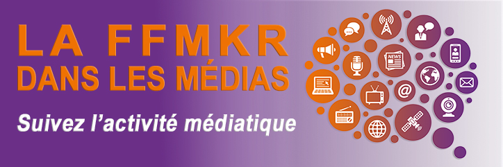 La FFMKR dans les médias